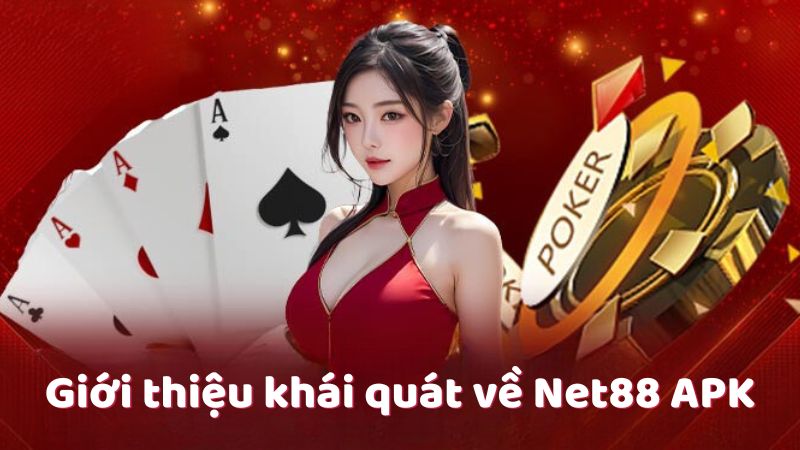 Giới thiệu khái quát về Net88 APK