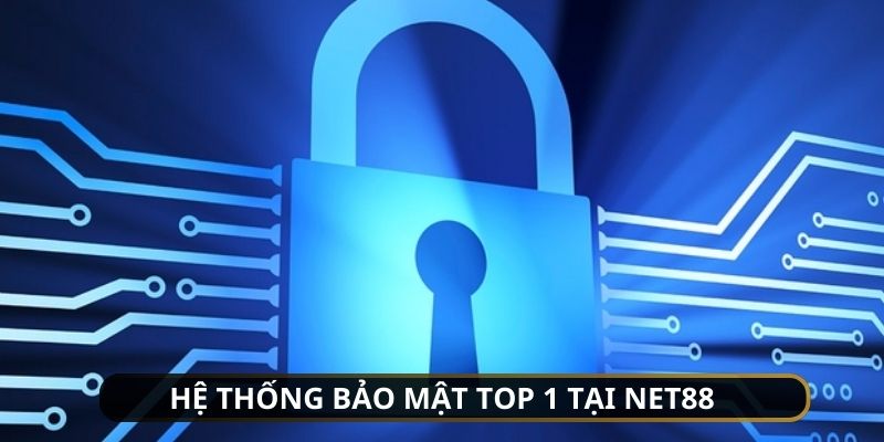 Chính sách giữ an toàn thông tin toàn diện tại Net88