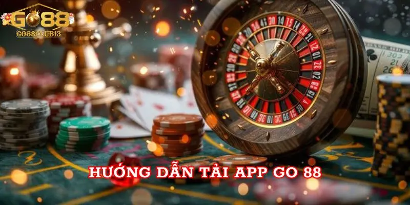 Hướng dẫn tải app Go 88